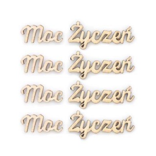 OZDOBY DREWNIANE NAPISY MOC ŻYCZEŃ 4szt., Podkategoria, Kategoria