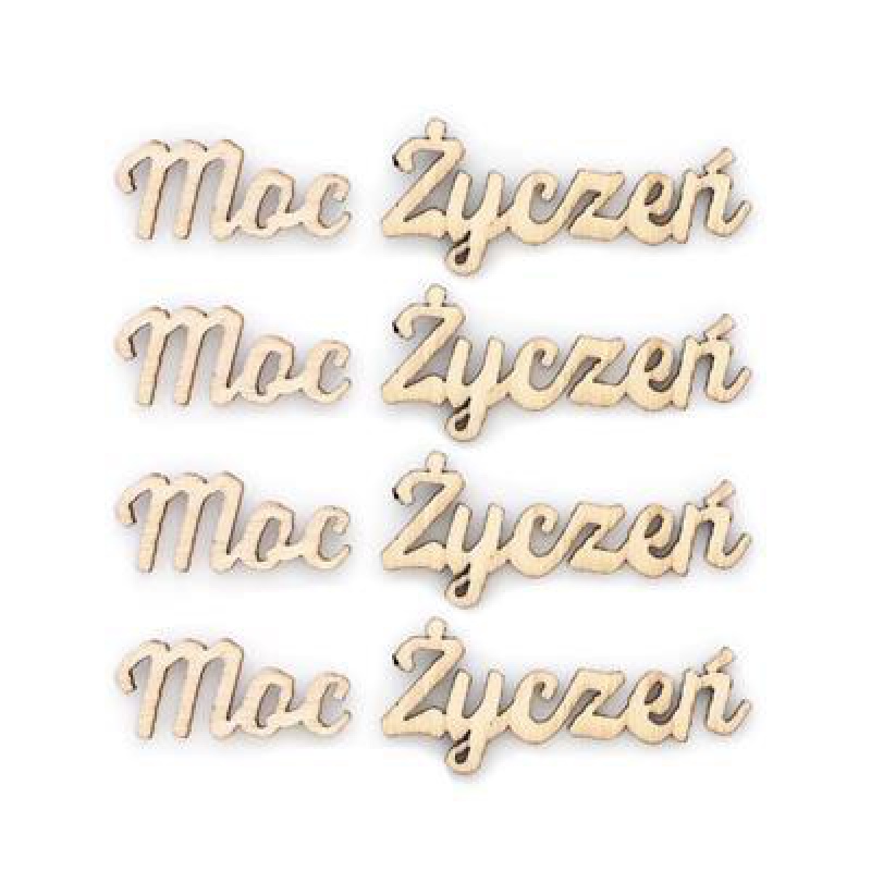 OZDOBY DREWNIANE NAPISY MOC ŻYCZEŃ 4szt., Podkategoria, Kategoria