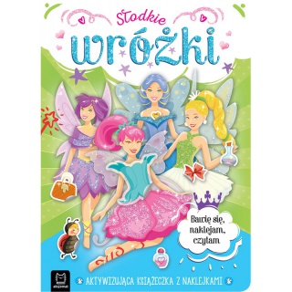Słodkie wróżki.Aktywizująca książeczka z naklejkam, Podkategoria, Kategoria