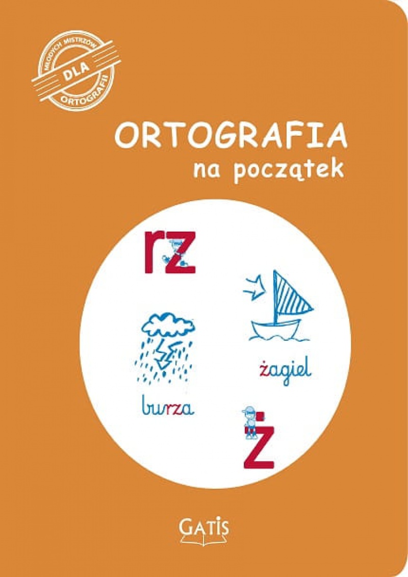 ORTOGRAFIA NA POCZĄTEK A4 16k.RZ,Ż ĆWICZENIA, Podkategoria, Kategoria