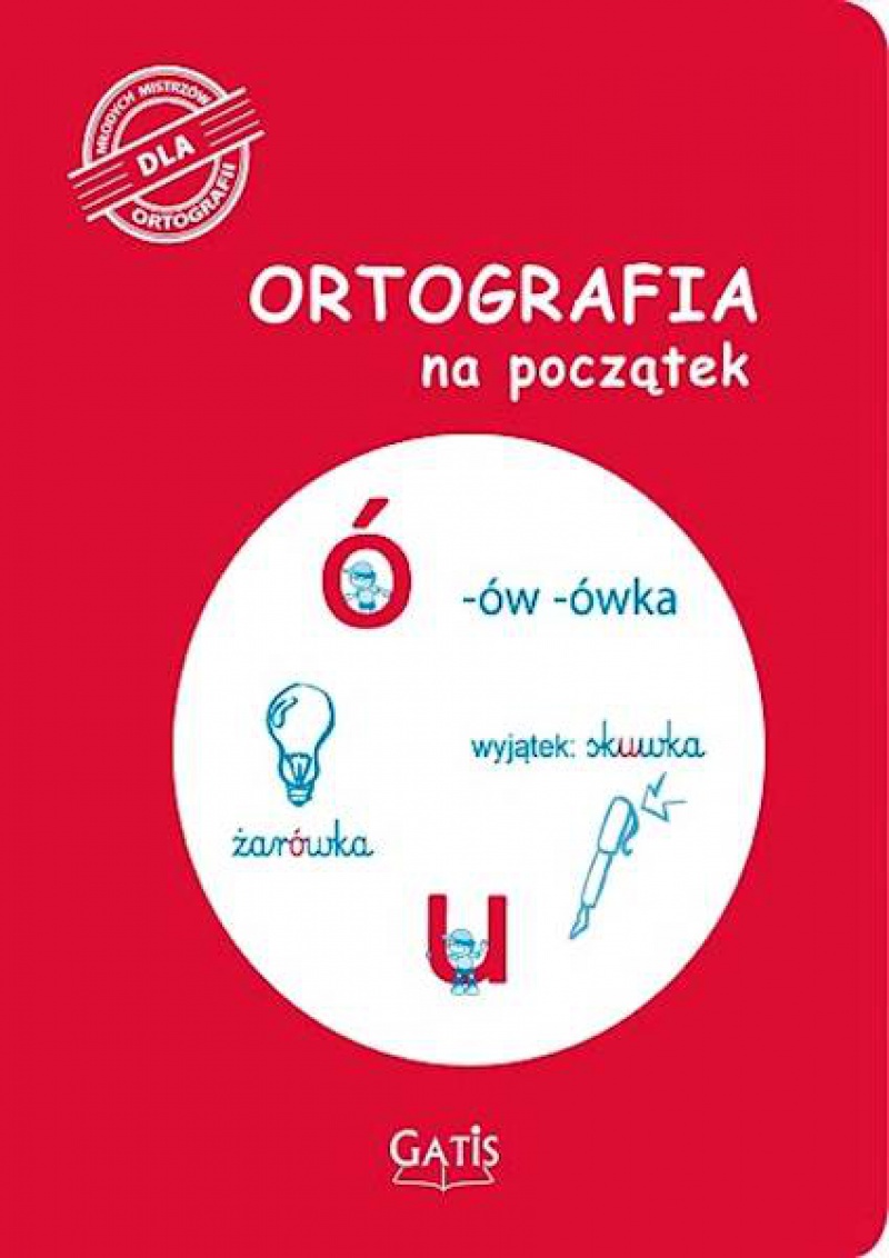 ORTOGRAFIA NA POCZĄTEK A4 16k.U,Ó ĆWICZENIA, Podkategoria, Kategoria