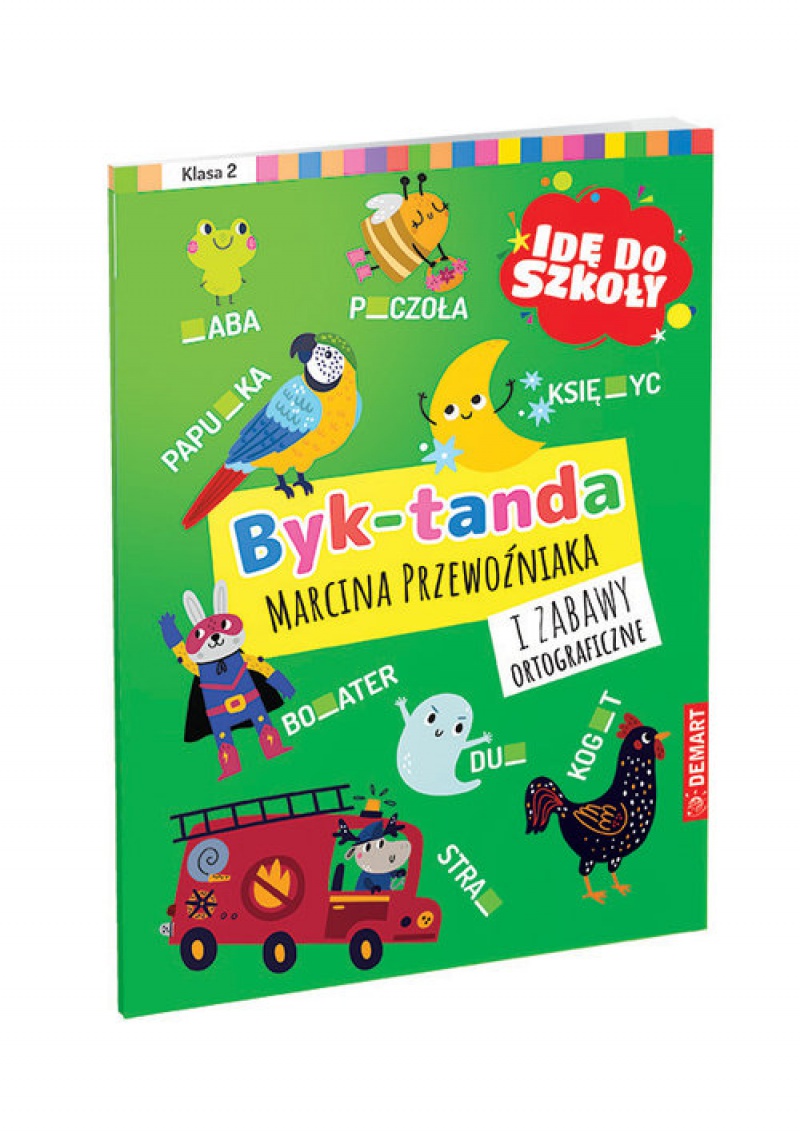 IDĘ DO SZKOŁY. BYK-TANDA I ZABAWY ORTOG. KLASA 2, Edukacyjne, Książeczki