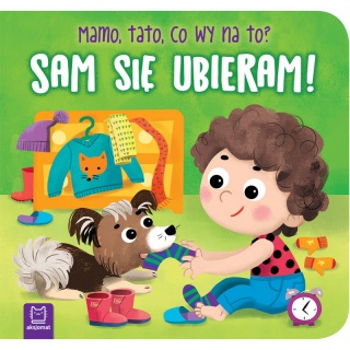 Sam się ubieram! Mamo, tato, co wy na to?, Edukacyjne, Książeczki