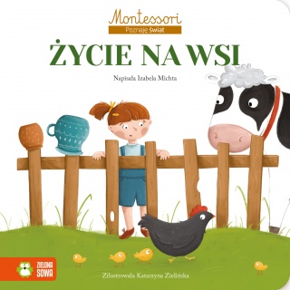 MONTESSORI. POZNAJĘ ŚWIAT ŻYCIE NA WSI, Książeczki, Do czytania