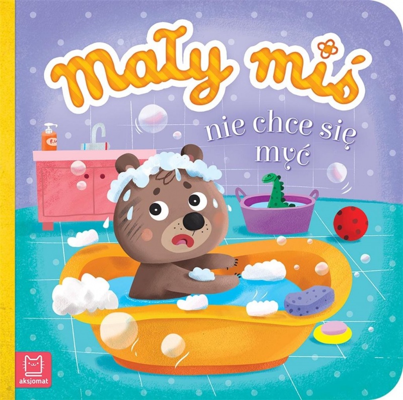Mały miś nie chce się myć - duży format, Edukacyjne, Książeczki