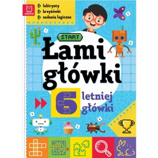 Łamigłówki 6-letniej główki. Labirynty, krzyżówki, zadania logiczne., Edukacyjne, Książeczki