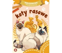 MALUSZKOWE MALOWANIE KOTY RASOWE, Kolorowanki, Książeczki