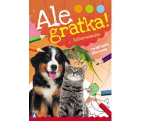 ALE GRATKA! ZWIERZĘTA DOMOWE, Kolorowanki, Książeczki