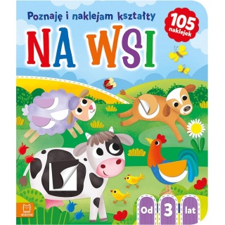 Na wsi. Poznaję i naklejam kształty od 3 lat, Edukacyjne, Książeczki