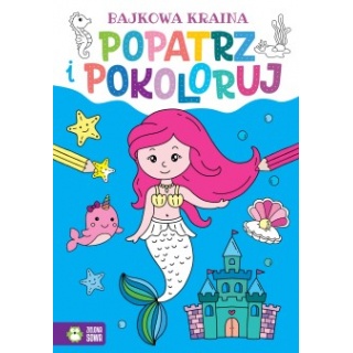 POPATRZ I POKOLORUJ BAJKOWA KRAINA, Kolorowanki, Książeczki