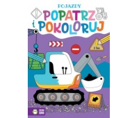 POPATRZ I POKOLORUJ POJAZDY, Kolorowanki, Książeczki