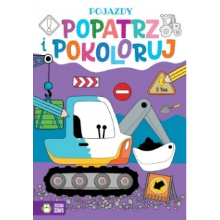 POPATRZ I POKOLORUJ POJAZDY, Kolorowanki, Książeczki