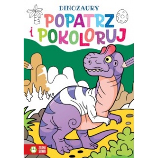 POPATRZ I POKOLORUJ DINOZAURY, Kolorowanki, Książeczki