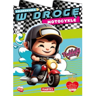 KOLOROWANKA W DROGĘ.MOTOCYKLE, Kolorowanki, Książeczki