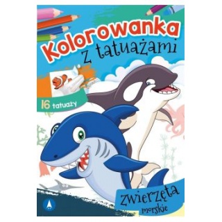 KOLOROWANKA Z TATUAŻEM - ZWIERZĘTA MORSKIE, Kolorowanki, Książeczki