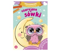 MALUSZKOWE MALOWANIE - CZARUJĄCE SÓWKI, Kolorowanki, Książeczki