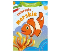 MALUSZKOWE MALOWANIE - ZWIERZĘTA MORSKIE, Kolorowanki, Książeczki