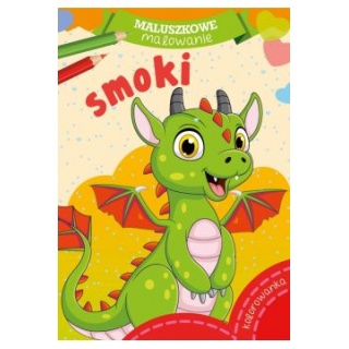 MALUSZKOWE MALOWANIE - SMOKI, Kolorowanki, Książeczki