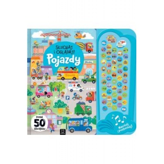 Słuchaj i oglądaj! Pojazdy. Ponad 50 dźwięków, Edukacyjne, Książeczki