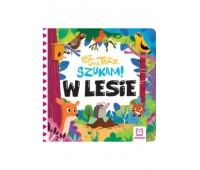 Raz, dwa, trzy–szukam! W lesie.Zabawa w chowanego, Edukacyjne, Książeczki