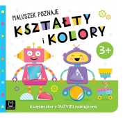 MALUSZEK POZNAJE KSZTAŁTY I KOLORY KSIĄŻECZKA 3+, Kolorowanki, Książeczki