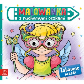Malowanka z ruchomymi oczkami. Zabawne maski, Kolorowanki, Książeczki