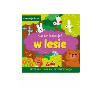 KTO TAK HAŁASUJE W LESIE