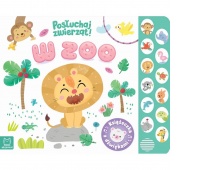 W zoo. Posłuchaj zwierząt. Książeczka z dźwiękami