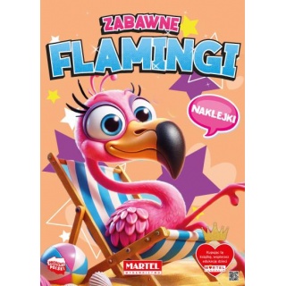 ZABAWNE FLAMINGI Z NAKLEJKAMI, Kolorowanki, Książeczki