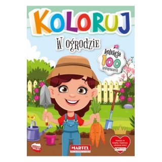 KOLEKCJA KOLORUJ - W OGRODZIE, Kolorowanki, Książeczki