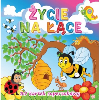 ŻYCIE NA ŁĄCE 30 KARTEK SUPERZABAWY, Kolorowanki, Książeczki