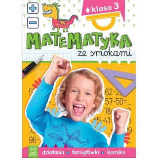 Matematyka ze smokami. Klasa 3. Działania, łamigłówki, komiks, Edukacyjne, Książeczki