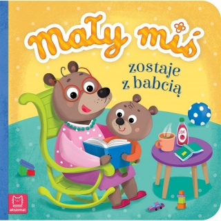 MAŁY MIŚ ZOSTAJE Z BABCIĄ, Edukacyjne, Książeczki