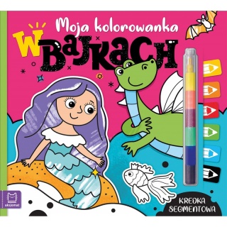 Moja kolorowanka. W bajkach. Kredka segmentowa, Kolorowanki, Książeczki