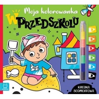 Moja kolorowanka. W przedszkolu. Kredka segmentowa, Kolorowanki, Książeczki