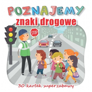POZNAJEMY ZNAKI DROGOWE 30 KARTEK SUPERZABAWY, Kolorowanki, Książeczki