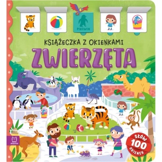 Zwierzęta. Książeczka z okienkami. 100 okienek - 1, Edukacyjne, Książeczki