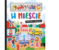 W mieście. Książeczka z magnesami W mieście. Książeczka z magnesami, Do czytania, Książeczki