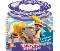 ZADANKA I MALOWANKI WODNE . MASZYNY BUDOWLANE ZADANKA I MALOWANKI WODNE . MASZYNY BUDOWLANE, Kolorowanki, Książeczki