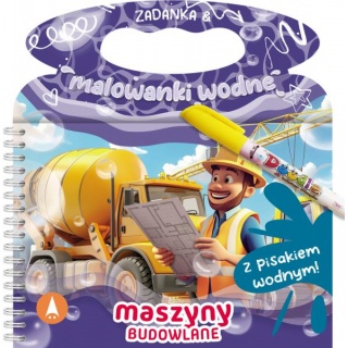 ZADANKA I MALOWANKI WODNE . MASZYNY BUDOWLANE, Kolorowanki, Książeczki
