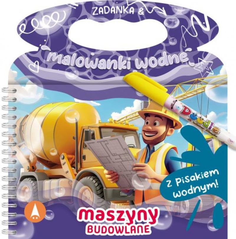 ZADANKA I MALOWANKI WODNE . MASZYNY BUDOWLANE ZADANKA I MALOWANKI WODNE . MASZYNY BUDOWLANE, Kolorowanki, Książeczki