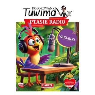 KOLOROWANKI TUWIMA. PTASIE RADIO Z NAKLEJKAMI, Kolorowanki, Książeczki
