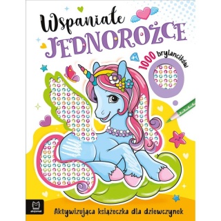 Wspaniałe jednorożce. Aktywizująca książeczka, Edukacyjne, Książeczki