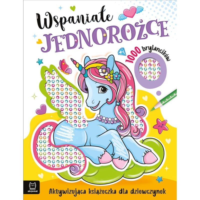 Wspaniałe jednorożce. Aktywizująca książeczka, Edukacyjne, Książeczki