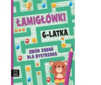 Łamigł&oacute;wki 6-latka. Zbi&oacute;r zadań dla bystrzaka