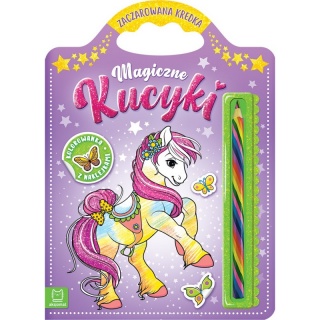 Zaczarowana kredka. Magiczne kucyki. Kolorowanka, Kolorowanki, Książeczki