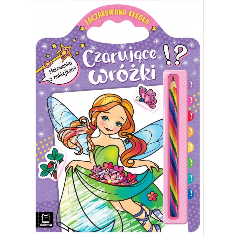 Czarujące wr&oacute;żki. Malowanka z naklejkami. Zaczarow, Kolorowanki, Książeczki