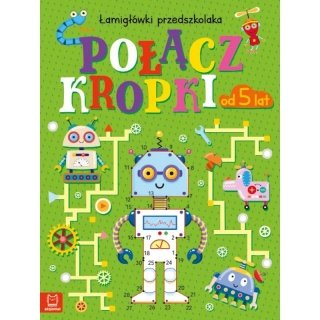 Połącz kropki. Łamigł&oacute;wki przedszkolaka, Edukacyjne, Książeczki