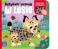 Dotykam i poznaję. W lesie. Książeczka sensoryczna, Do czytania, Książeczki