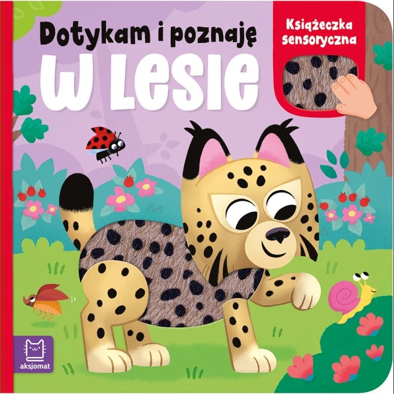 Dotykam i poznaję. W lesie. Książeczka sensoryczna, Do czytania, Książeczki